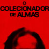 O Colecionador de Almas